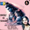 About Bhole Ki Shaadi Song