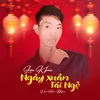 Liên Khúc Ngày Xuân Tái Ngộ