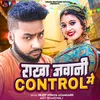 Rakha Jawani Control Me