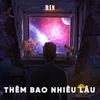 Thêm Bao Nhiêu Lâu