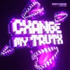 About Change My Truth Song