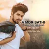 About A Mor Sathi Song