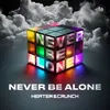 About Never Be Alone Song