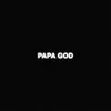 PAPA GOD