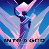 About Into a God Song