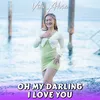 About Oh My Darling I Love You Song