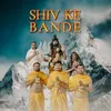 About Shiv Ke Bande Song