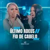About Último Adeus / Fio De Cabelo Song