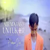 About AIR MATAKU UNTUK IBU Song