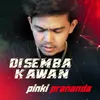 About Disemba Kawan Song