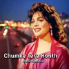 About Chumke Tere Hooth Song