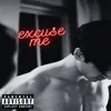 About EXCUSE ME Song