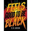 About Feels Good To Be Black Song