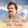 About Sajan Naraz Hin Kha Makha Song