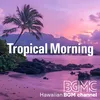 Tropical Morning