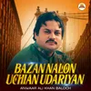 About Bazan Nalon Uchian Udariyan Song