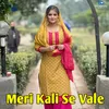 Meri Kali Se Vale