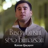 About Başqa Birisini Sevə Bilməzsən Song