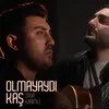 About Olmayaydı Kaş Song