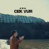 About ÇEK VUR Song