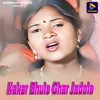 About Kakar Bhule Ghar Jadole Song