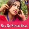 About Sun Go Nunur Baap Song