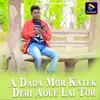 About A Dada Mor Katek Deri Aoue Lai Tor Song