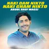 About Naki Dam Nikto Naki Gham Nikto Song