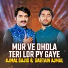 About Mur Ve Dhola Tedi Lor Py Gaye Song