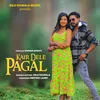 About Kair Dele Pagal Song