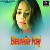 About Bewafa Raj Song