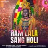 About Ram Lala Sang Holi Song