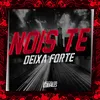 About Nóis Te Deixa Forte Song
