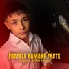 Fratele ramane frate