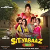 About SITIYABAAZ TRAILER TITLE THEME Song