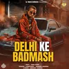 About Delhi Ke Badmash Song