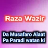 About Da Musafaro Alaat Pa Paradi watan ki Song