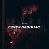 Tanpa Hadirmu