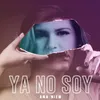 About Ya No Soy Song