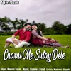 Charni Me Sutay Dele
