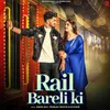 About Rail Bareli Ki Song