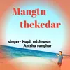 About Mangtu Thekedar Song