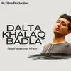 About Dalta Khalaq Badla Song