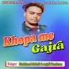 About Khopa mai Gajra Song