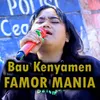 Bau Kenyamen Famor Mania