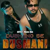 About Dusmano Se Dusmani Song