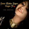 About Jane Kaha Jigar Gaya Ji Song