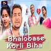 About Bhalobase Korli Biha Song
