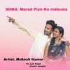 About Marad Piyo Ho Mahuwa Song