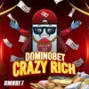 Dominobet Crazy Rich